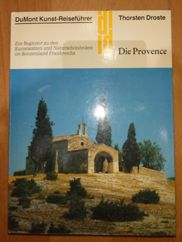 Thorsten Droste - DuMont Kunst Reisef�hrer - Die Provence