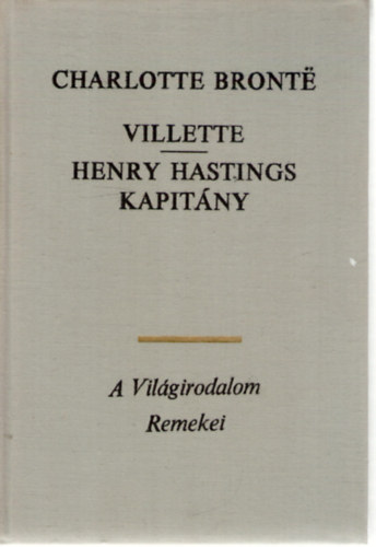 Charlotte Bront� - Villette - Henry Hastings kapit�ny I-II.
