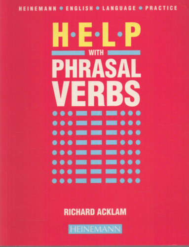Richard Acklam - Help with Phrasal Verbs