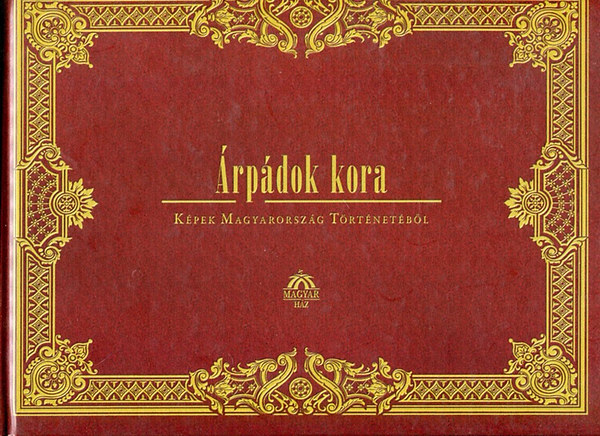 Geiger P�ter N. J�nos; Wenzel Guszt�v dr. - �rp�dok kora - K�pek Magyarorsz�g T�rt�net�b�l (reprint)