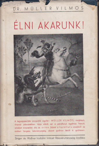 Dr. Müller Vilmos - Élni akarunk!