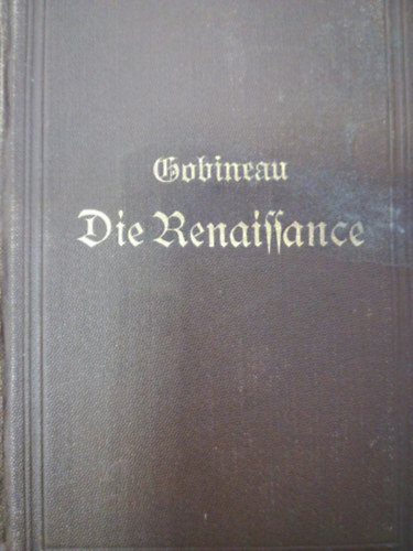 Grasen Gobineau - Die Renaissance