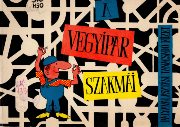 Horv�th MIh�ly - A vegyipar szakm�i (p�lyav�laszt�si tan�csad� f�zet)