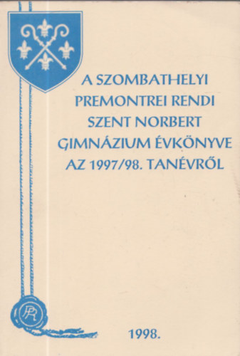 A szombathelyi Premontrei rendi szent Norbert Gimnzium vknyve az 1997/98. tanvrl