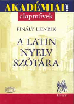 Finly Henrik (szerk.) - A latin nyelv sztra