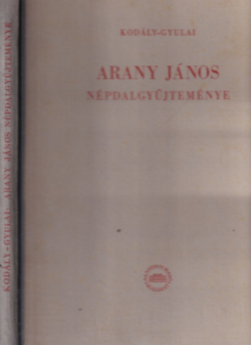 Kod�ly Zolt�n - Gyulai �gost - Arany J�nos n�pdalgy�jtem�nye