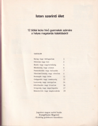 Isten szerinti élet - 12 bibliai lecke hívő gyermekek számára a helyes magatartás kialakításáról.