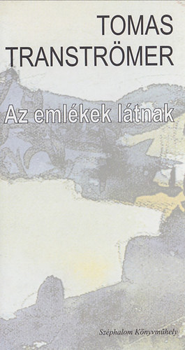 Tomas Transtrmer - Az emlkek ltnak