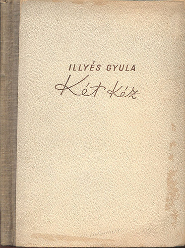 Illy�s Gyula - K�t k�z (I. kiad�s)