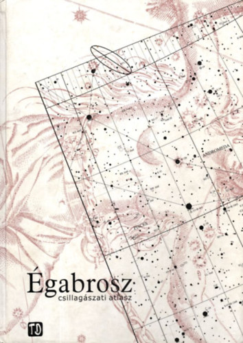Szabó Sándor  (szerk.) - Égabrosz - csillagászati atlasz
