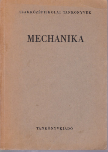 �d�m P�l - �d�m P�ln� - Mechanika a szakk�z�piskol�k sz�m�ra