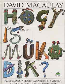 David Macaulay - Hogy is m�k�dik?