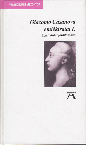 Szerb Antal  (ford.) - Giacomo Casanova emlkiratai I-II.