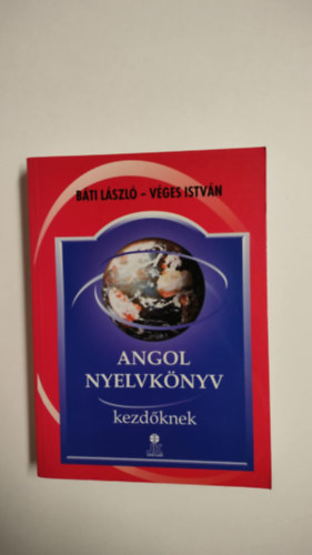 B�ti L�szl�-V�ges Istv�n - Angol nyelvk�nyv kezd�knek