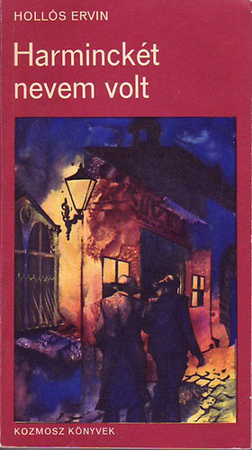 Holl�s Ervin - Harminck�t nevem volt
