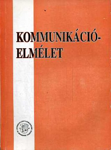 dr. Benson Katalin  (szerk.) - Kommunik�ci�elm�let