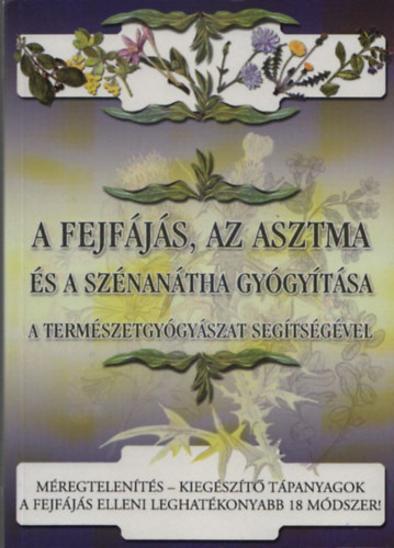 A fejfájás az asztma és a szénanátha gyógyítása a természetgyógyászat segítségével (A fejfájás elleni leghatékonyabb 18 módszer)