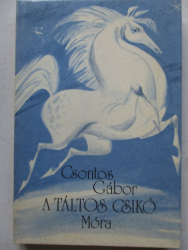 Csontos Gábor - A táltos csikó