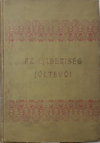 De Gerando Antonina - Az emberisg jltevi - Valdi nagy frfiak jellemrajzai