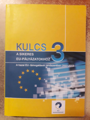 Flamm Benedek L�szl�  (szerk.) - Kulcs a sikeres EU-p�ly�zatokhoz 3.