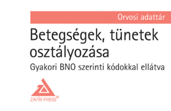 Betegségek, tünetek osztályozása - Gyakori BNO szerinti kódokkal ellátva