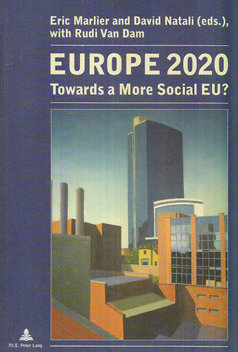 Eric Marlier; David Natali; Rudi Van Dam - Europe 2020 - Towards a more social EU?