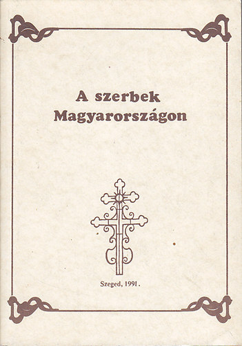 Zombori Istvn  (szerk.) - A szerbek Magyarorszgon