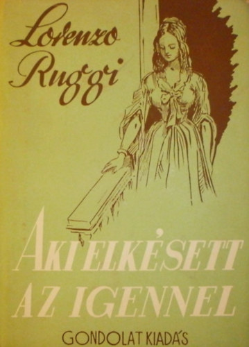 Lorenzo Ruggi - Aki elk�sett az igennel