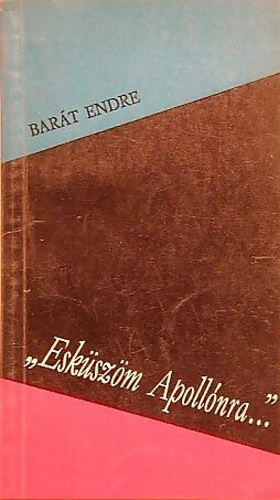 Barát Endre - "Esküszöm Apollónra"