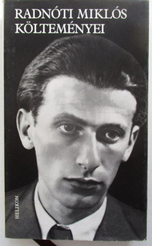 Radnóti Miklós - Radnóti Miklós költeményei