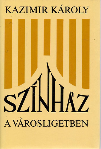 Kazimir K�roly - Sz�nh�z a V�rosligetben