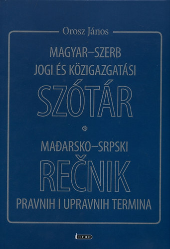 Orosz J�nos - Magyar-szerb jogi �s k�zigazgat�si sz�t�r