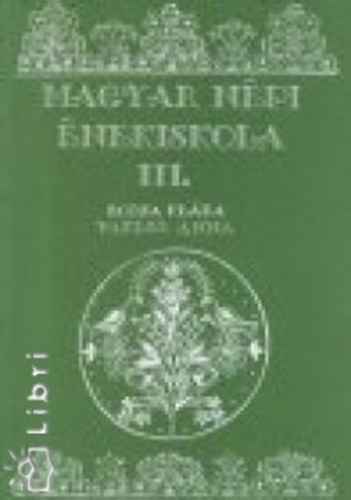 Vakler Anna; Bodza Kl�ra - Magyar n�pi �nekiskola III.