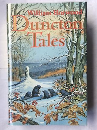 William, by William Horwood  Horwood (author) - Duncton Tales: Volume One of "The Book of Silence"