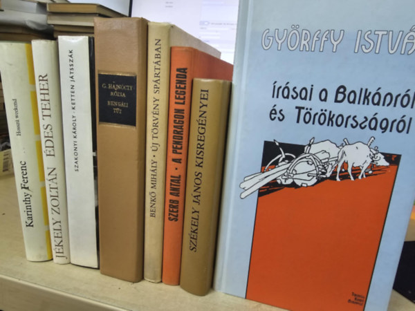 Jékely Zoltán, Szakonyi Károly, G. Hajnóczy Rózsa, Benkő Mihály, Szerb Antal, Dr. Györffy István, Székely JÁnos Karinthy Frigyes - 8db magyar irodalmi mű, KÖNYVMENTŐ AJÁNLAT: Hosszú weekend+ Édes teher+ Ketten játsszák+ Bengáli tűz+ Új törvény Spártában+ A pendragon legensa+ Györffy István írásai a Balkánról és Törökországról + Az árnyék/ Soó Péter