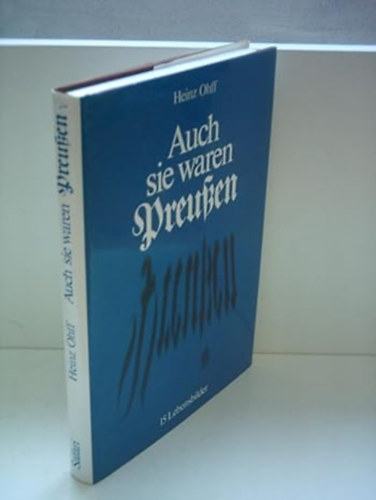 Heinz Ohff - Auch sie waren Preu�en