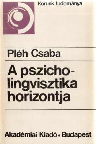 Plh Csaba - A pszicholingvisztika horizontja