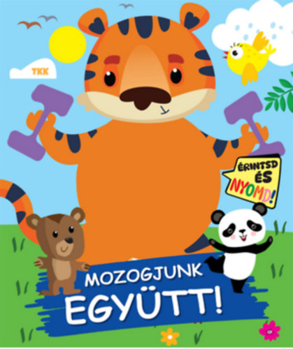 �rintsd �s nyomd! - Mozogjunk egy�tt!