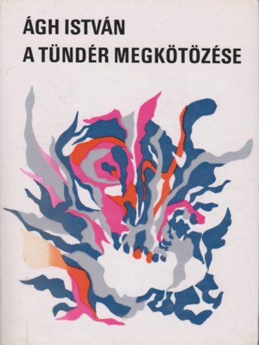 Ágh István - A tündér megkötözése