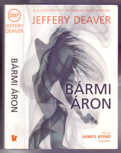 Jeffery Deaver - Bármi áron (Az új James Bond regény!)