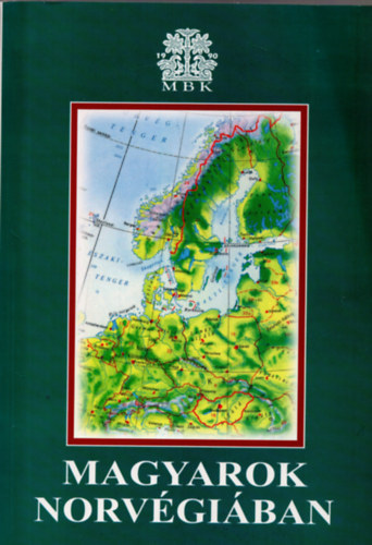 Dobos; Fáskerti -Sulyok (szerk.); Bíró-Sey - Magyarok norvégiában (Emlékkönyv a norvégiai Magyarok Baráti Köre megalakulásának 10. évfordulójára)
