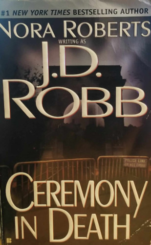 J. D. Robb  (Nora Roberts) - Ceremony In Death