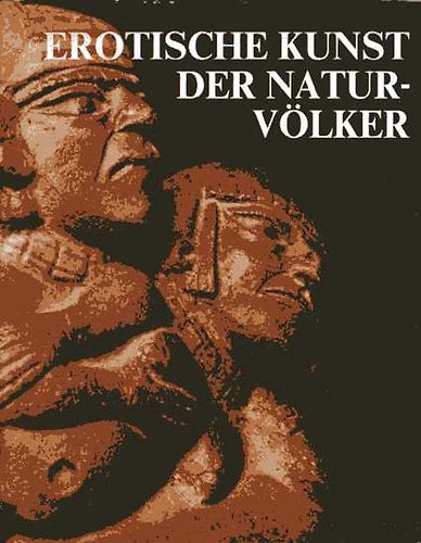 Lucienne und J�sus Rom� - Erotische Kunst der Naturv�lker