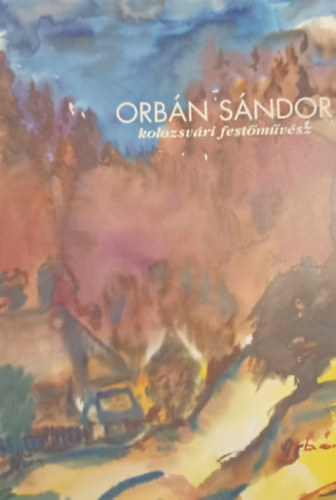 Orbán Sándor - kolozsvári festőművész