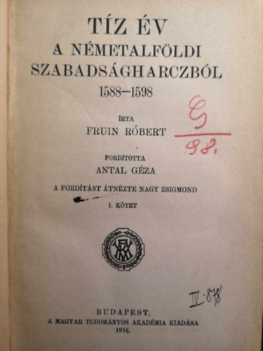 Fruin Rbert - Tz v a nmetalfldi szabadsgharczbl 1588-1598 I-II.