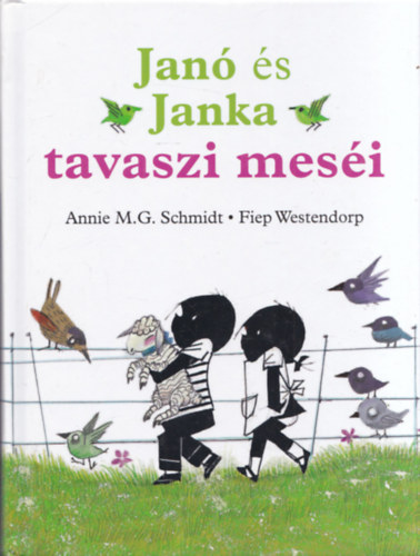 Fiep Westendorp Annie M. G. Schmidt - Jank s Janka tavaszi mesi