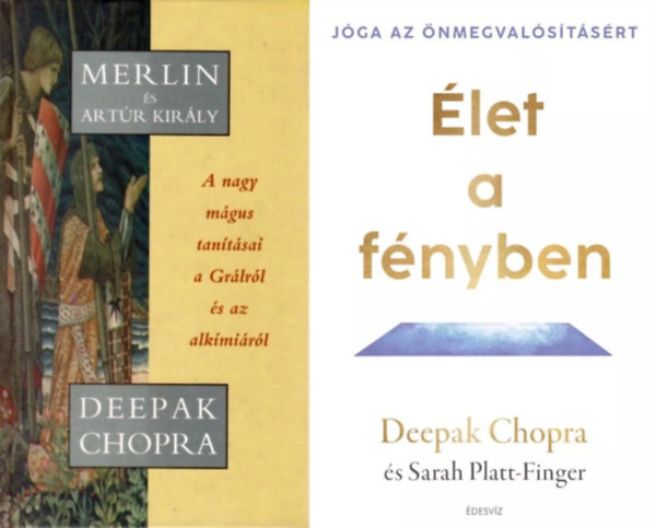 Deepak Chopra - 2 db Deepak Chopra ktet: Merlin s Artr kirly - A nagy mgus tantsai a Grlrl s az alkmirl + let a fnyben - Jga az nmegvalstsrt