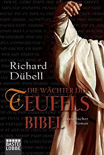 Richard Dübell - Die Wächter der Teufelsbibel