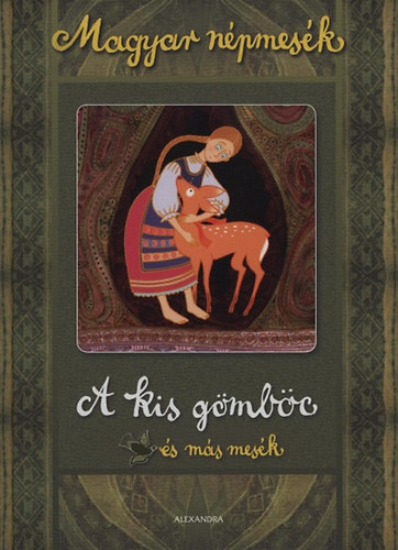 A kis gömböc és más mesék - Magyar népmesék