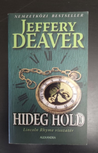 Milbacher Rbert  Jeffery Deaver (szerk.), Bujdos Istvn (ford.) - Hideg hold - Lincoln Rhyme 7. (The Cold Moon)